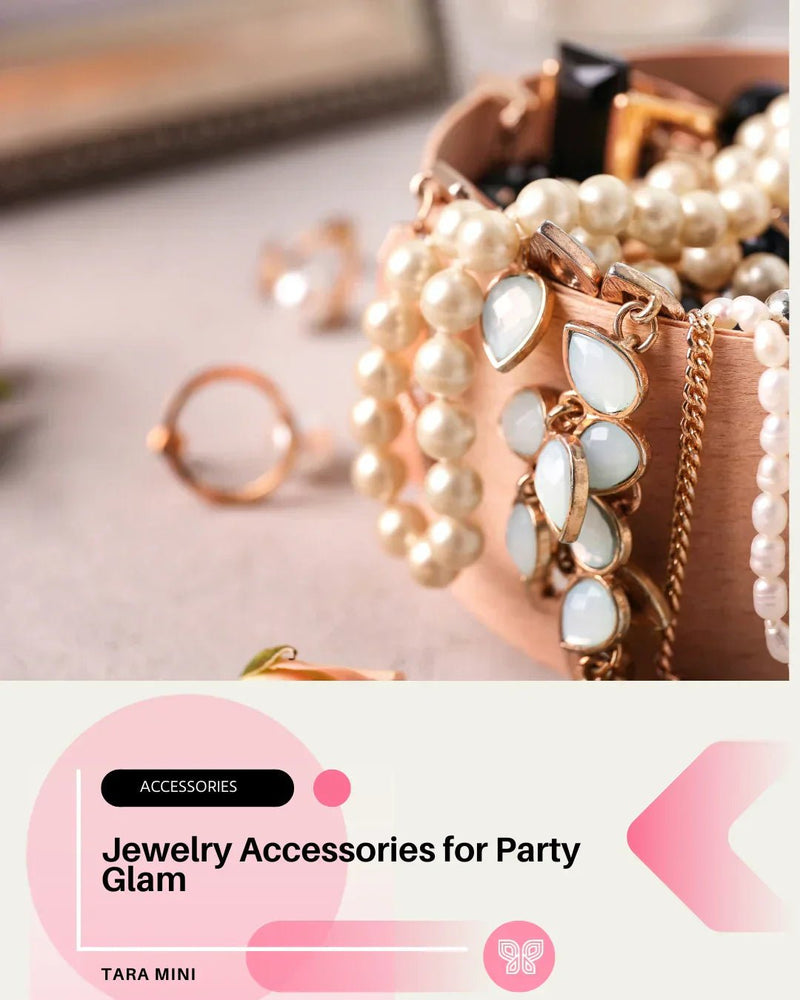 Jewelry Accessories for Party Glam