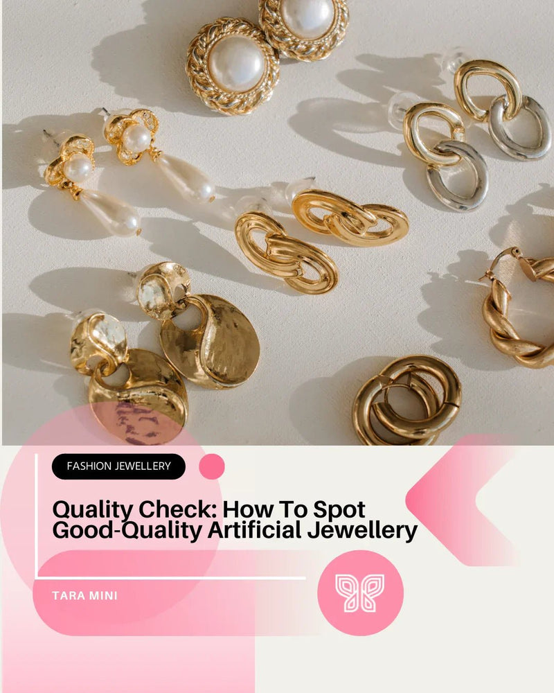 Quality Check: How To Spot Good-Quality Artificial Jewellery