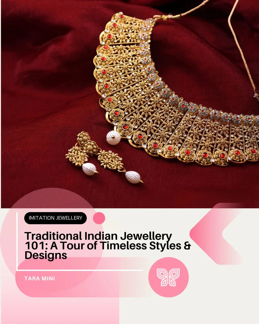 Traditional Indian Jewellery 101: A Tour of Timeless Styles