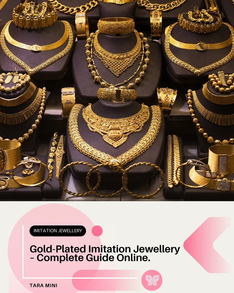 Gold-Plated Imitation Jewellery – Complete Guide Online | TARA MINI