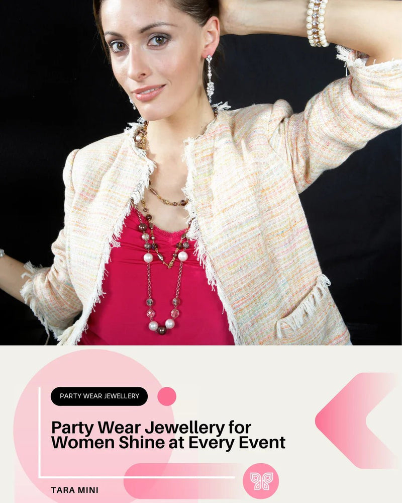 Party Wear Jewellery for Women Shine at Every Event